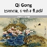 Qi, esencia, dreň a telesné substancie vo vnútornej praxi qi gongu - online