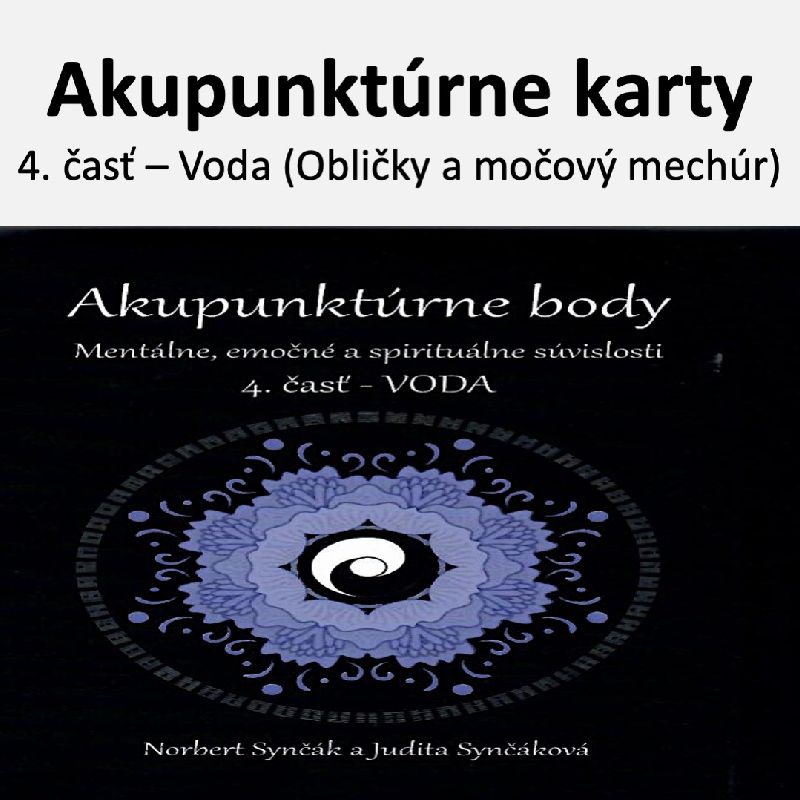 Karty akupunktúrne body 4. časť - Voda - Obličky a močový mechúr