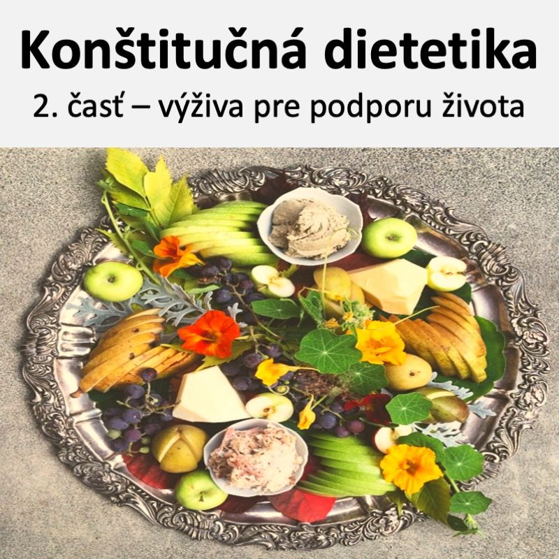 Konštitučná dietetika 2. časť - výživa života