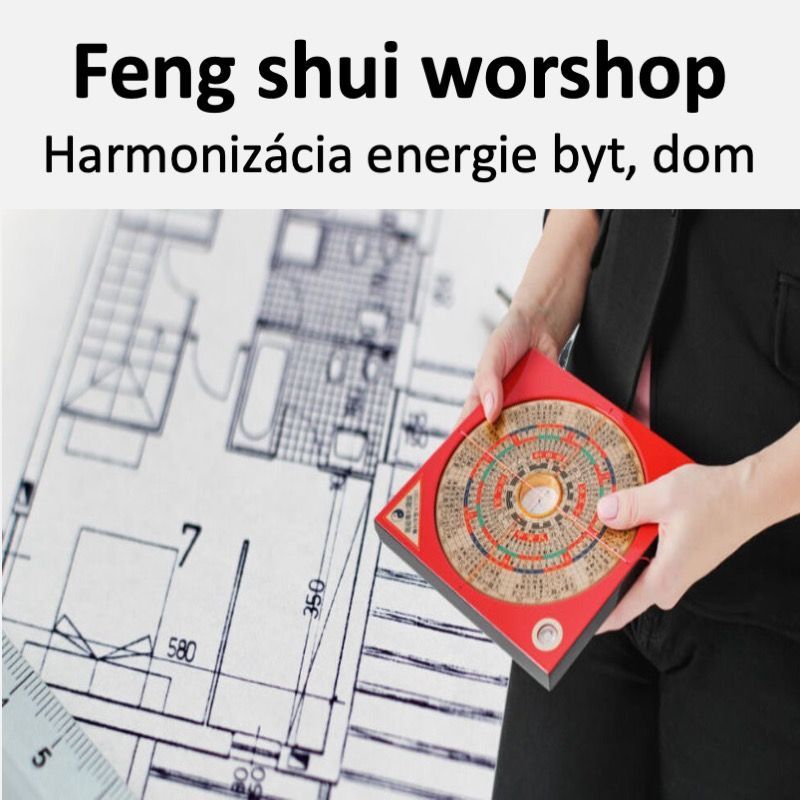 Feng shui workshop - analýza byt, dom